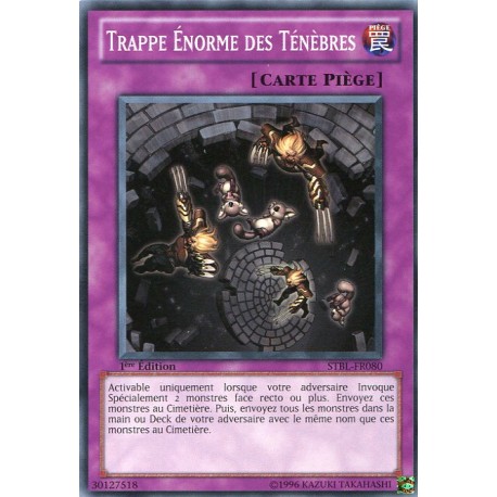 Trappe Enorme des Tenebres (C) [STBL]