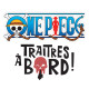 Traitres à Bord! ONE PIECE