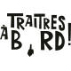 Traitres à Bord!