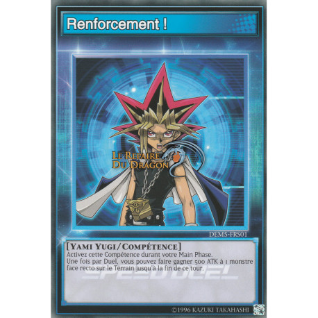 Renforcement ! (Yami Yugi, Skill Card) (C) [DEM5]