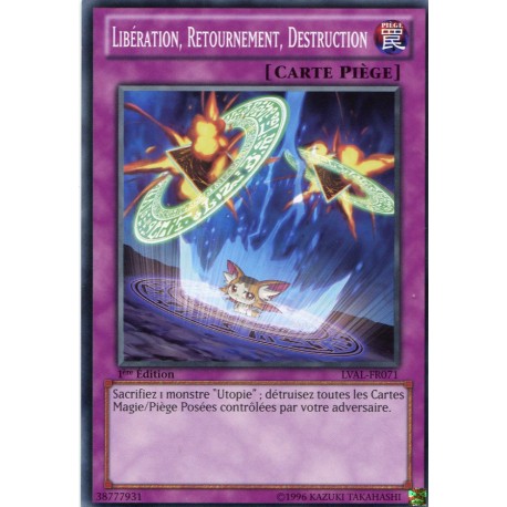 Libération, Retournement, Destruction (C) [LVAL]