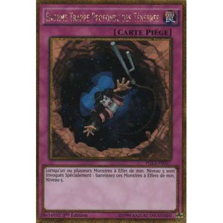Enorme Trappe Profonde des Ténèbres (Gold Secrète) [PGL3]