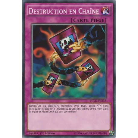 Destruction en Chaîne (C) [YGLD]