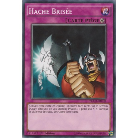 Hache Brisée (C) [YGLD]