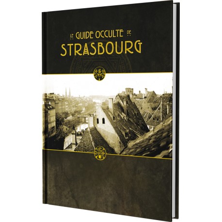La Ville en Jaune : Le Guide occulte de Strasbourg